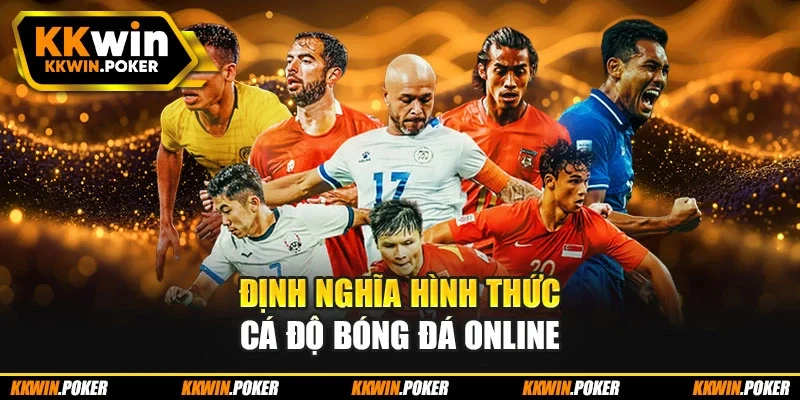 Định nghĩa hình thức cá độ bóng đá online
