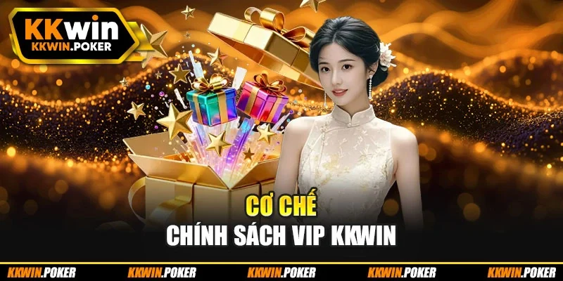Cơ chế chính sách VIP Kkwin