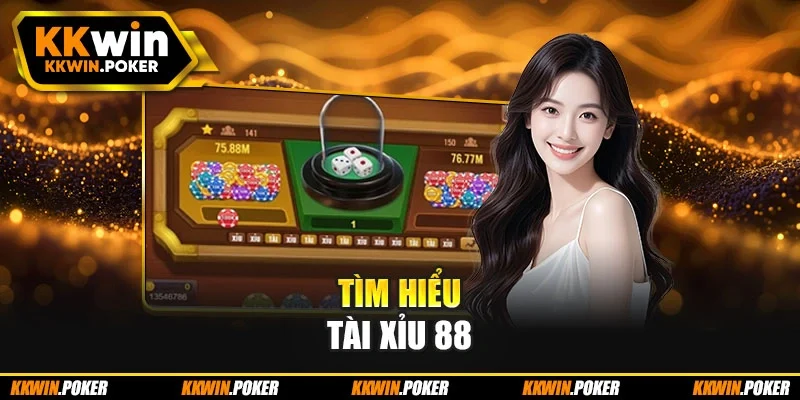 Tìm hiểu tài xỉu 88